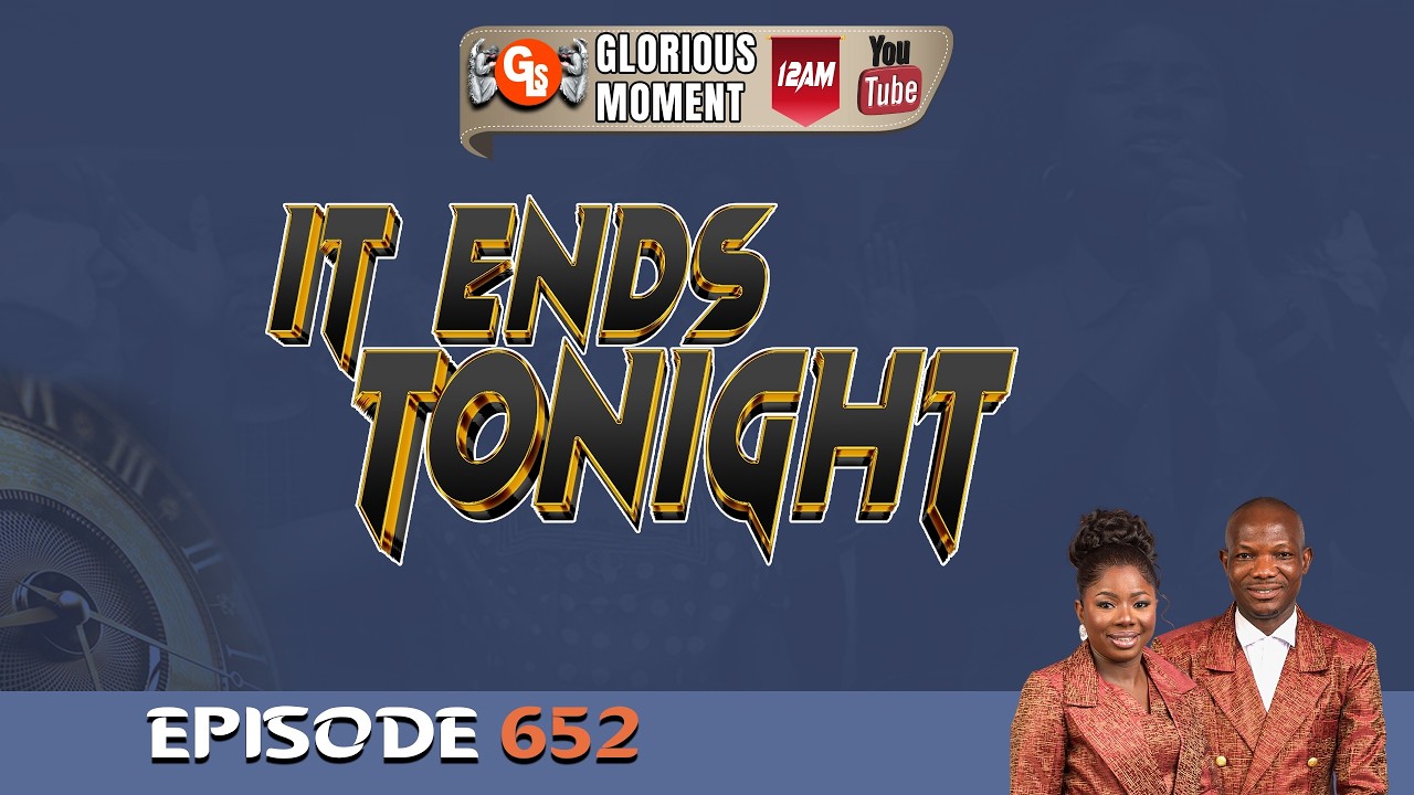 GLORIOUS MOMENT: EPISODE 652 ( IT ENDS TONIGHT )