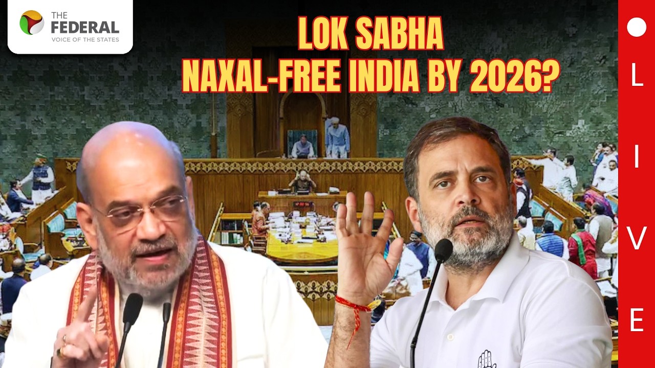 Lok Sabha LIVE: Amit Shah&rsquo;s plan for Naxal-free India | The Federal