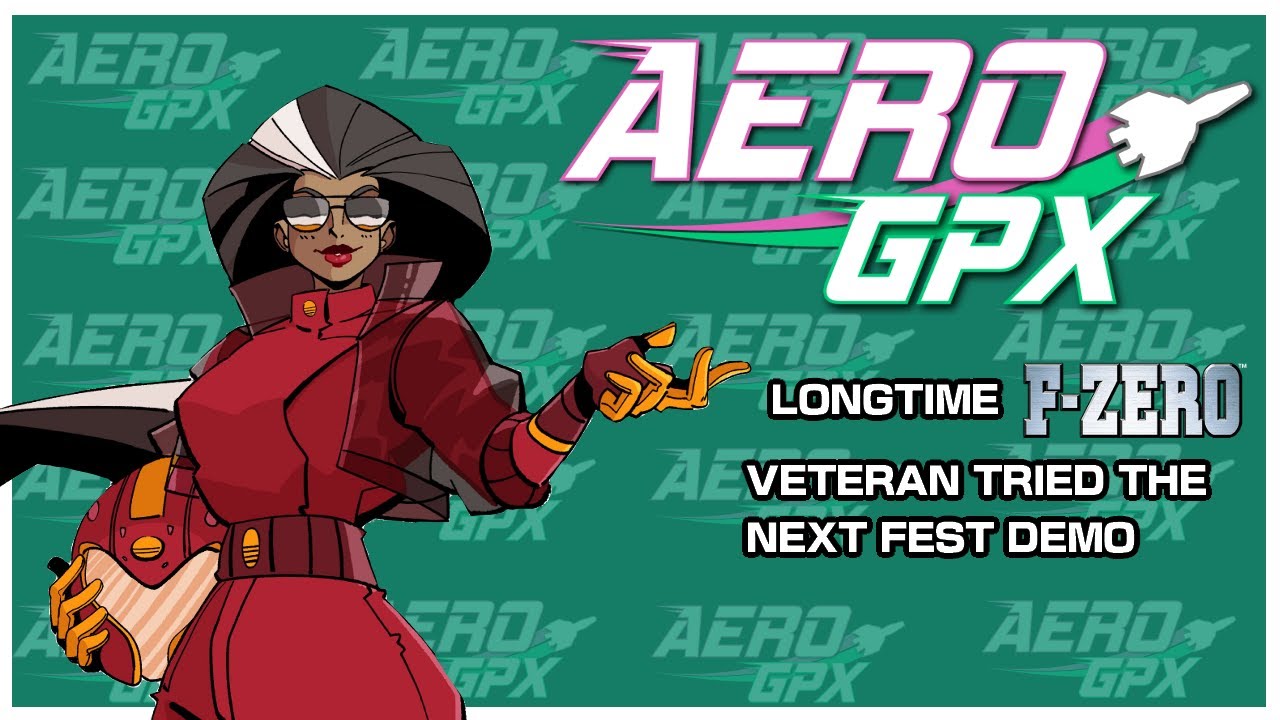 F-Zero Veteran Tried the Aero GPX Next Fest Demo