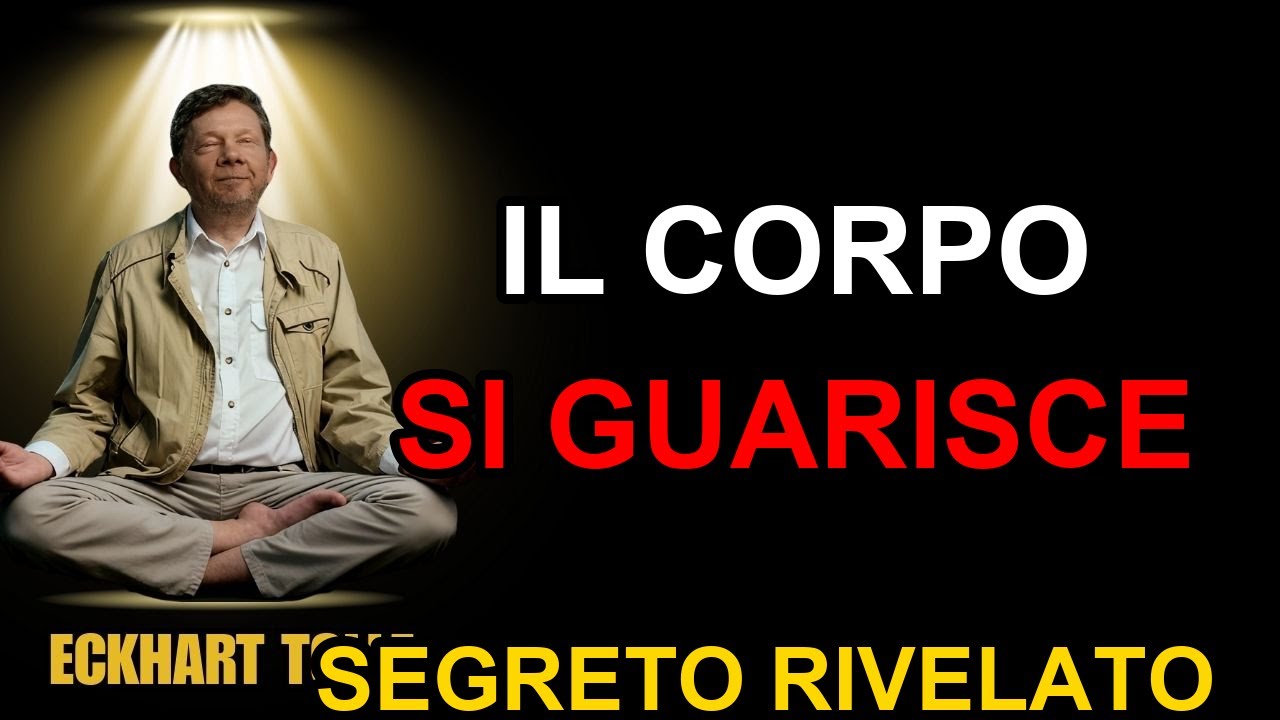 Scopri questo SEGRETO e il tuo Corpo Inizierà ad AUTO-Guarirsi | Eckhart Tolle