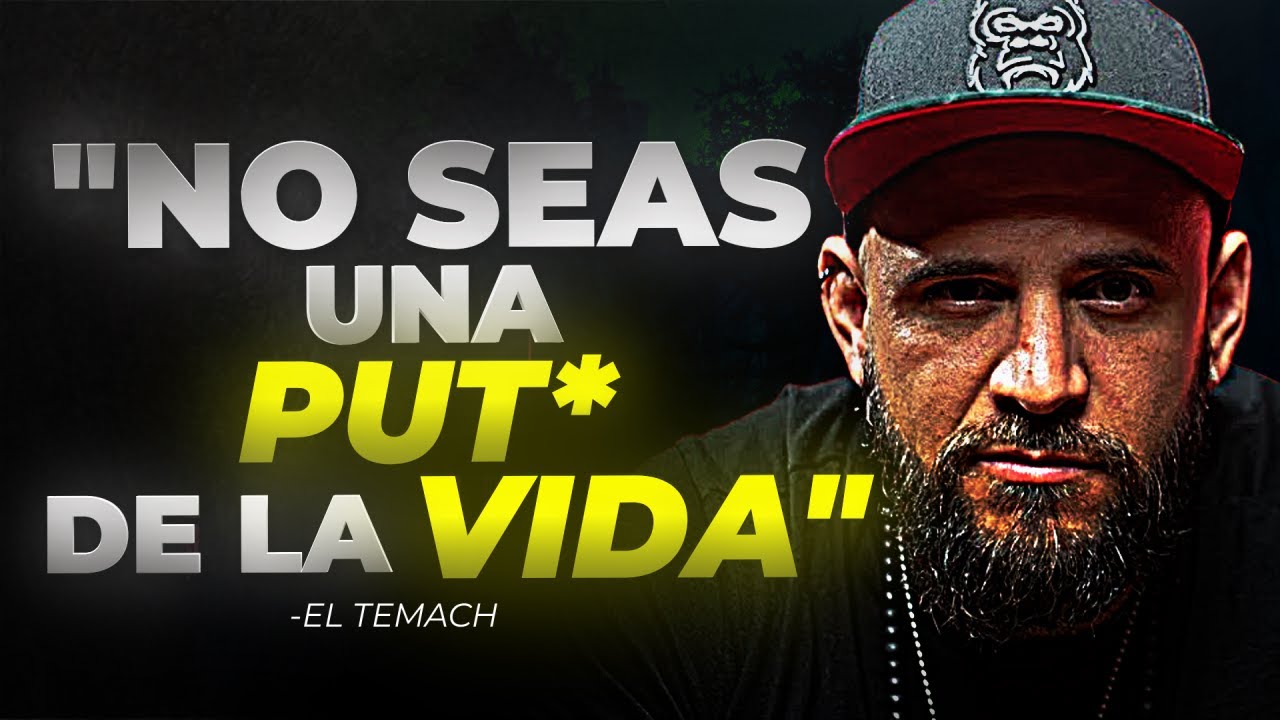 NO TENGAS SENTIMIENTOS DE MIER**, SOLO TRABAJA DURO | EL TEMACH