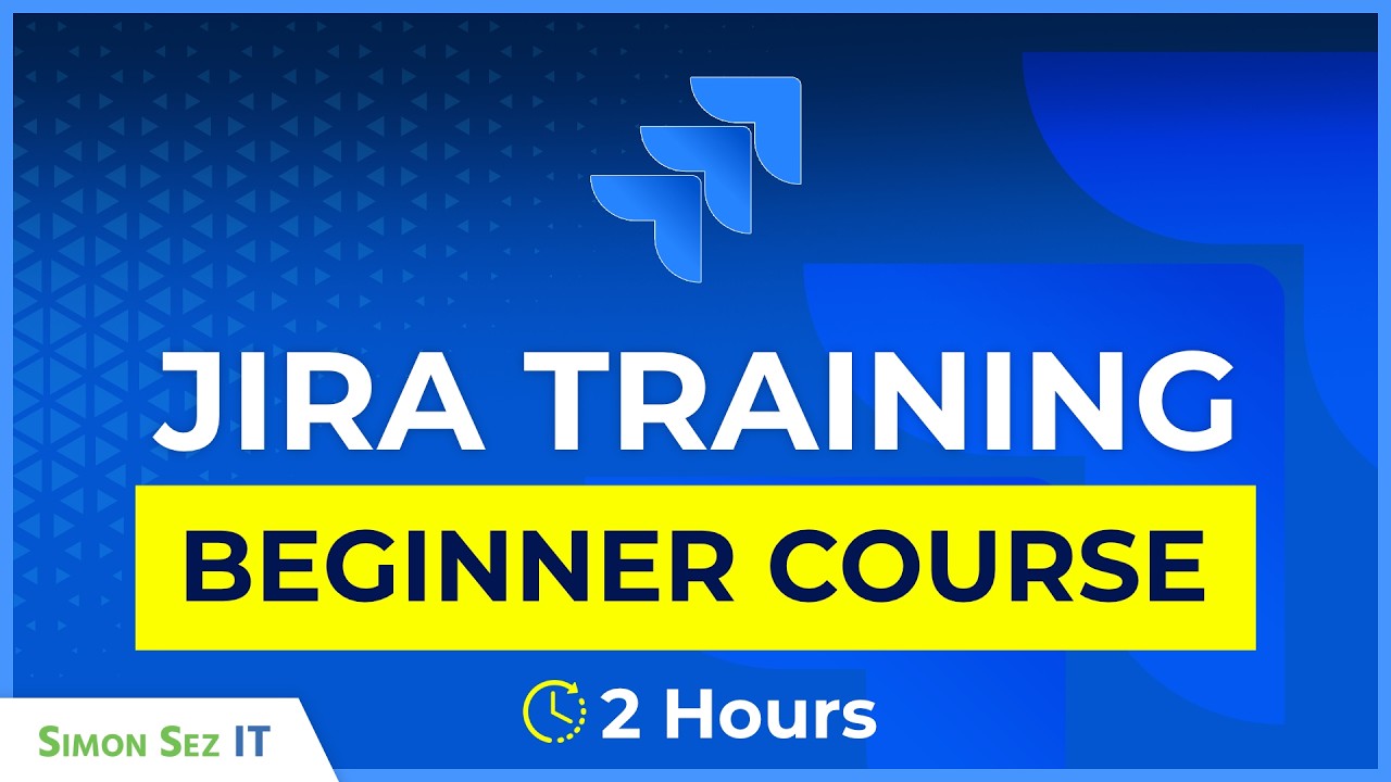 Jira Training Course for Beginners: Project Management Tutorial 2025
