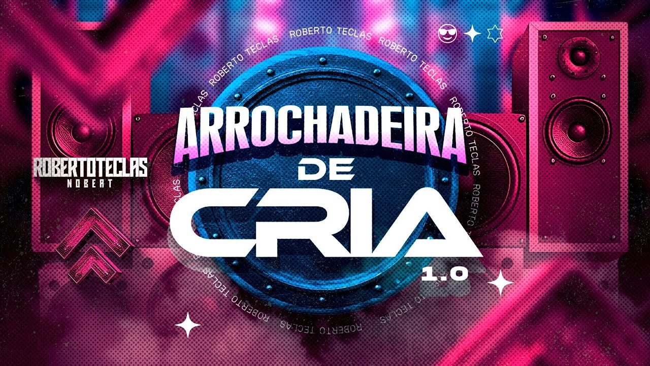 ARROCHADEIRA DE CRIA 1.0 - ROBERTO TECLAS NO BEAT