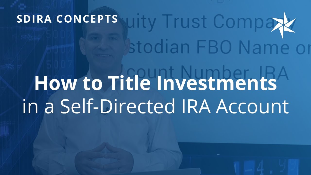 How to Title Investments in a Self-Directed Account