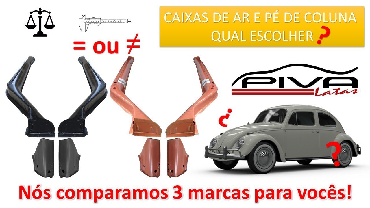 Fusca, caixa de ar e pés de coluna, comparando 3 marcas diferentes.