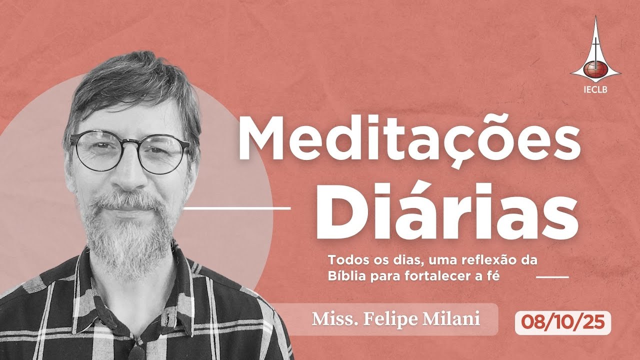 MEDITA&Ccedil;&Otilde;ES DI&Aacute;RIAS: Salmo 10.17 e Lucas 19.5-6 - 8 de outubro | IECLB