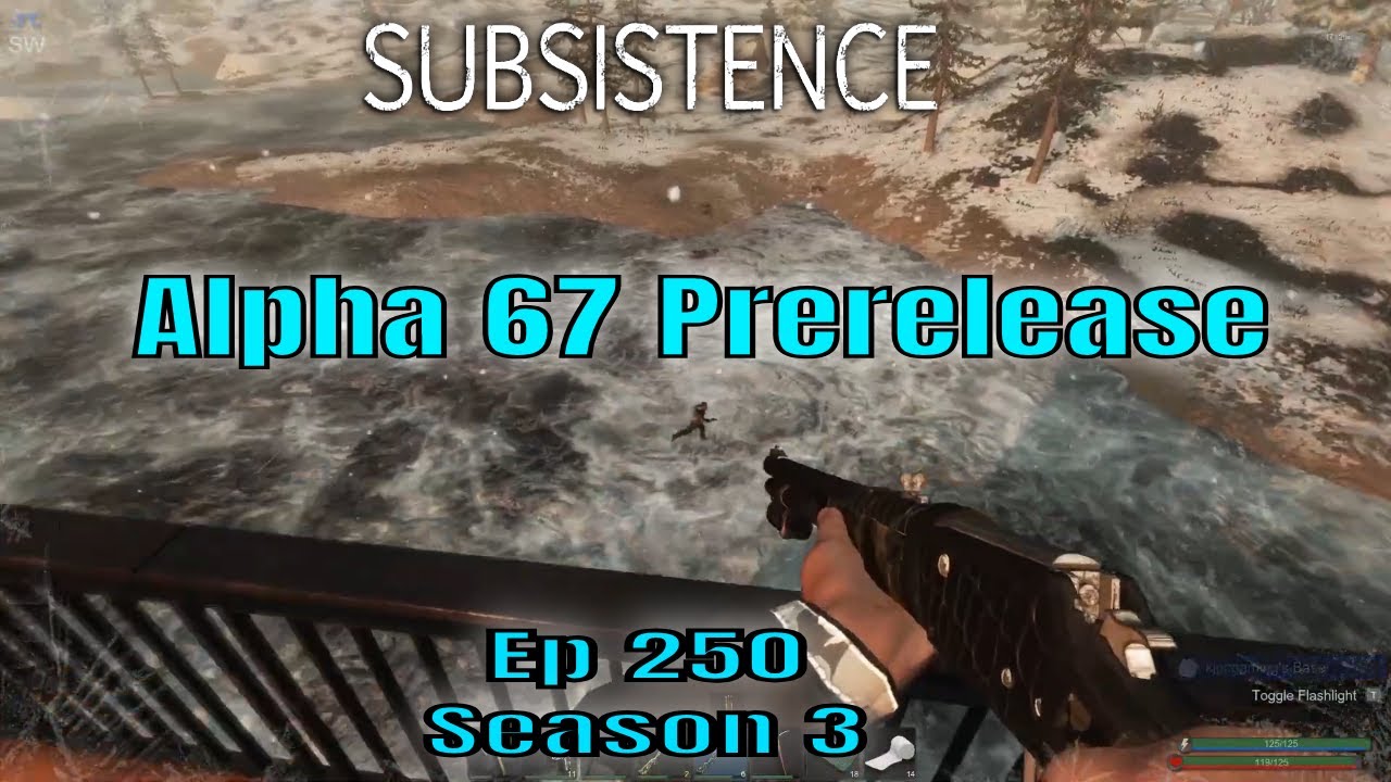 Day Two Checking Out The Alpha 67 PreRelease | Subsistence Season 3 Ep  250