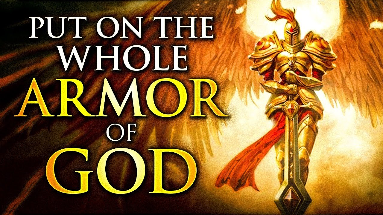 PUT ON THE WHOLE ARMOR OF GOD