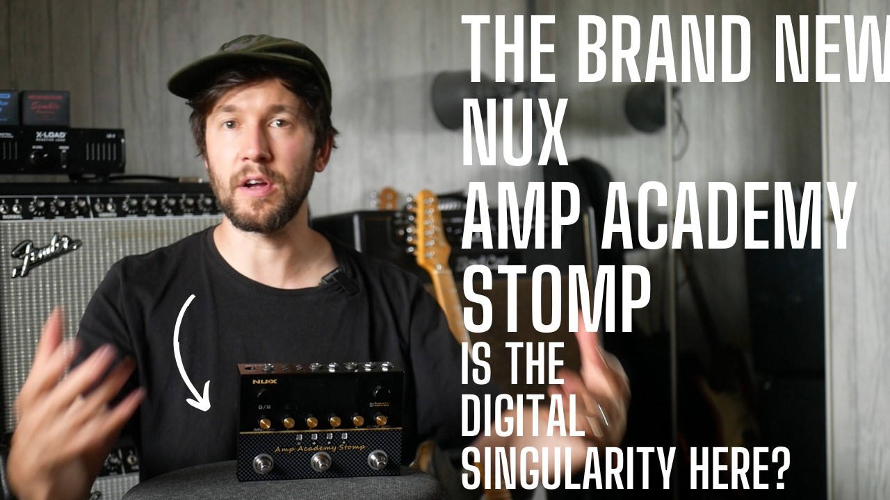 The BRAND NEW NUX AMP ACADEMY STOMP -  is the Digital Singularity Here Yet?
