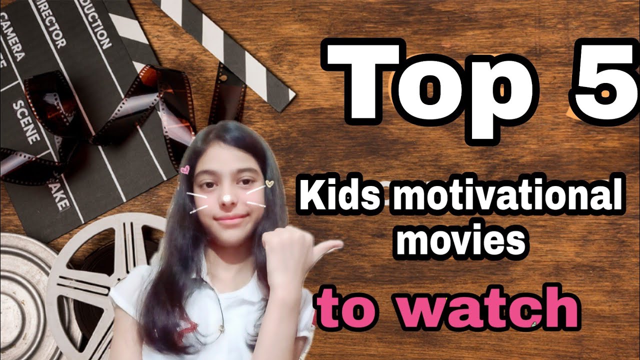 Top 5 Kids Motivational Movies | Must Watch Motivational movies for your kids .