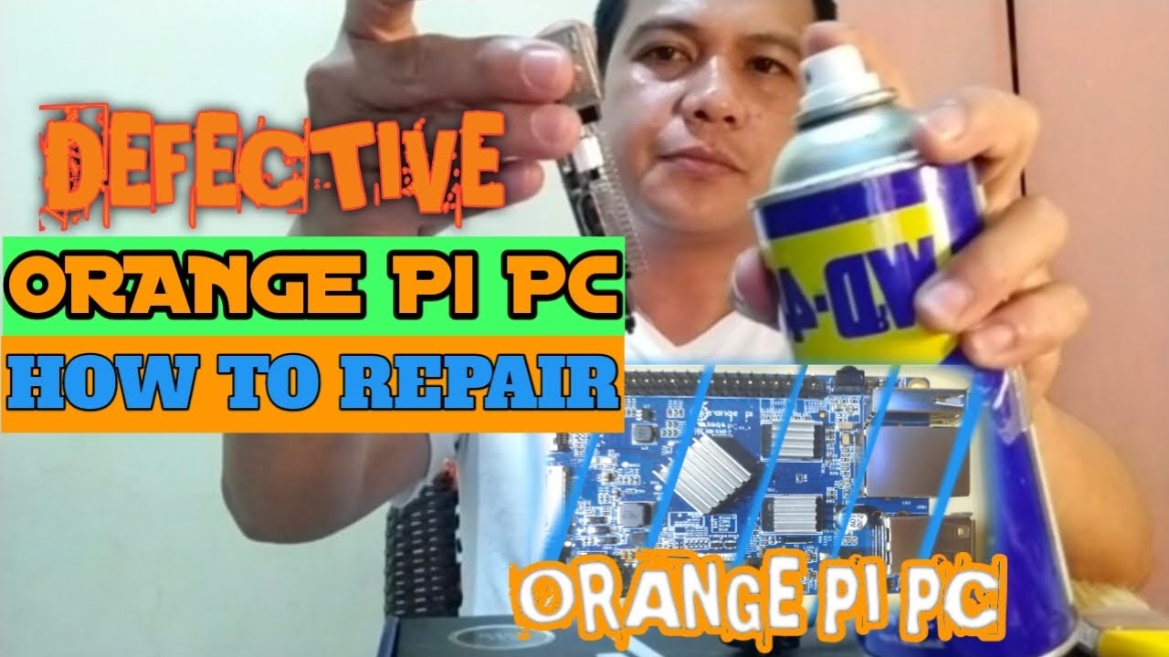 DEFECTIVE ORANGE PI PC HOW TO REPAIR