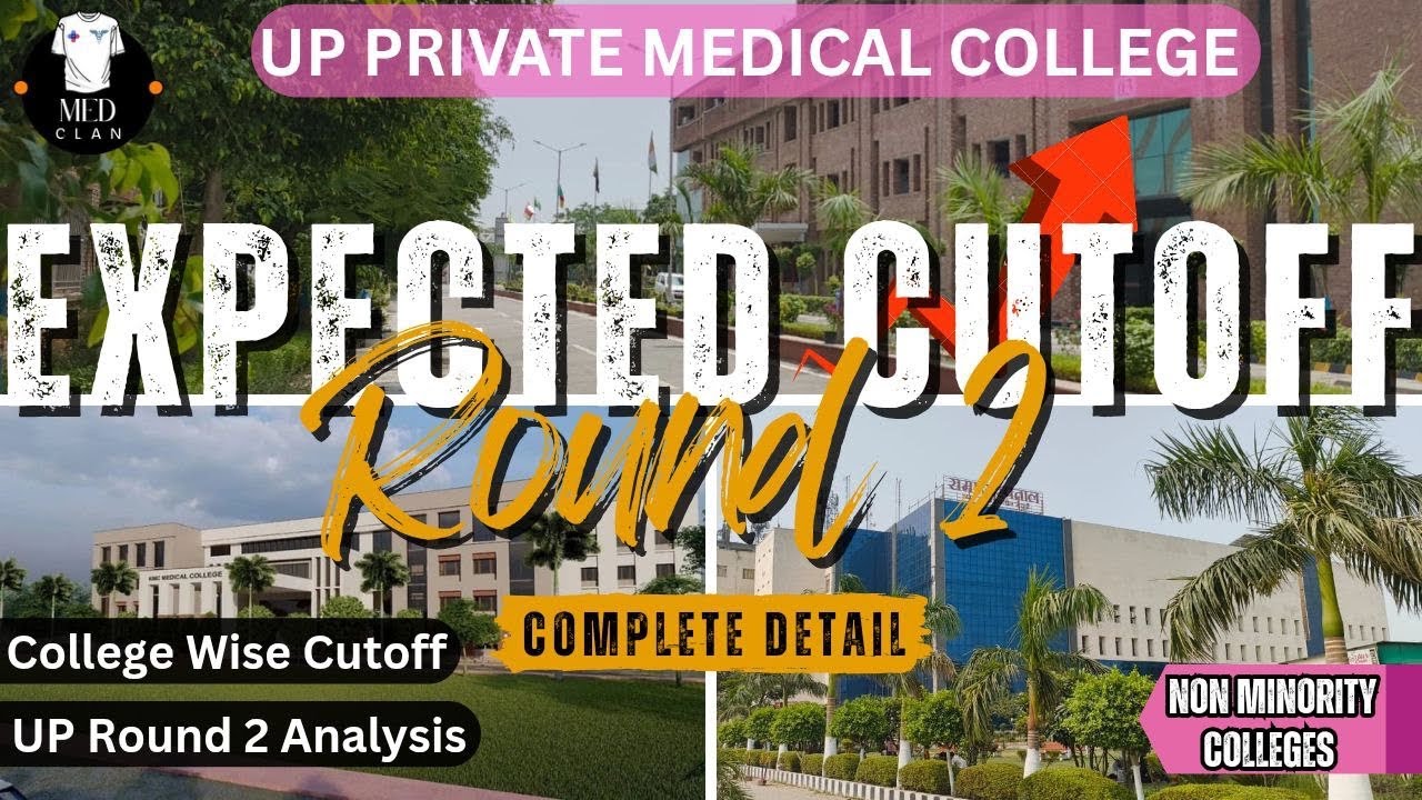 UP Non Minority Private Medical Colleges Expected Cutoff for Round 2 | UP NEET UG COUNSELLING 2025