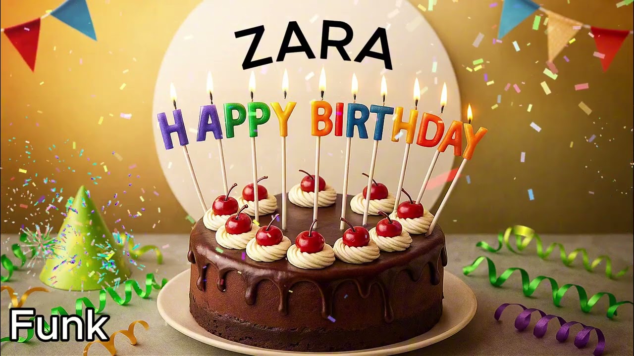 Happy Birthday ZARA.  Funk Version