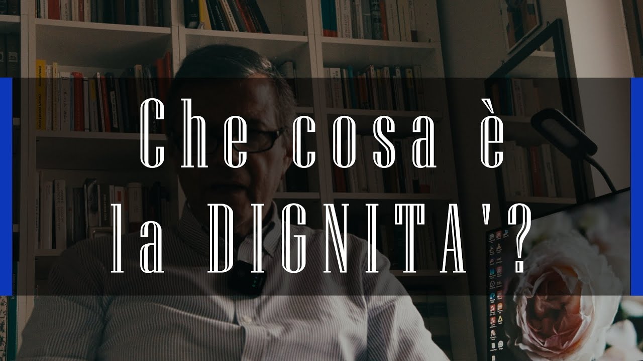 Che cosa &egrave; la dignit&agrave;?