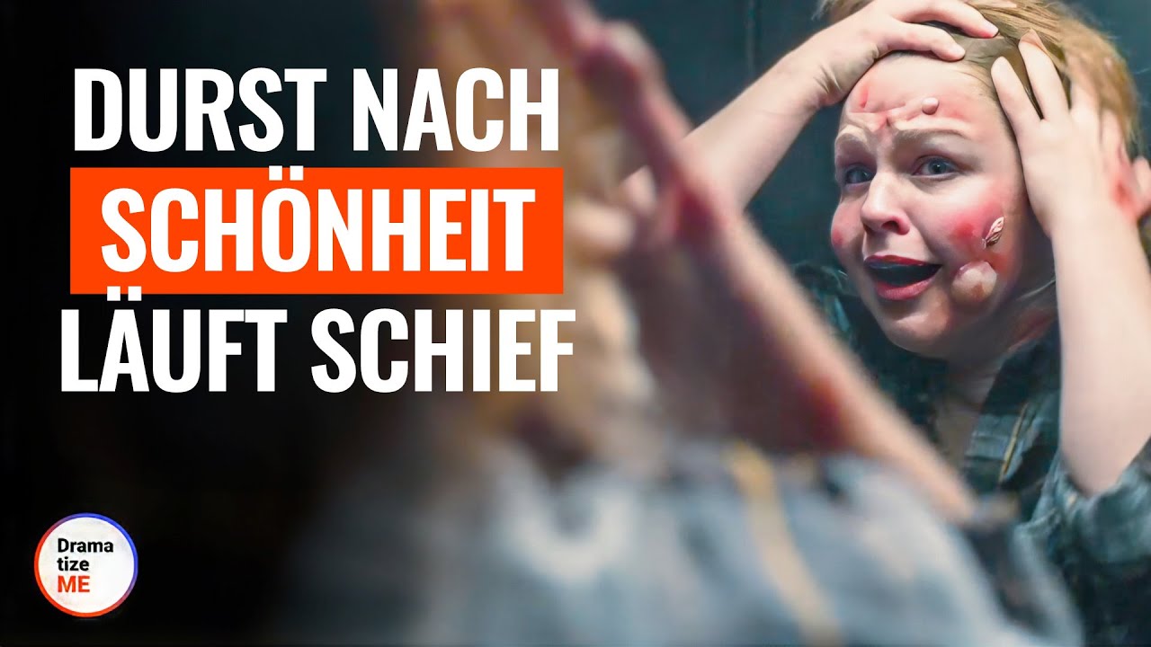 Das Streben nach Schönheit machte eine Frau hässlich | @DramatizeMeDeutsch