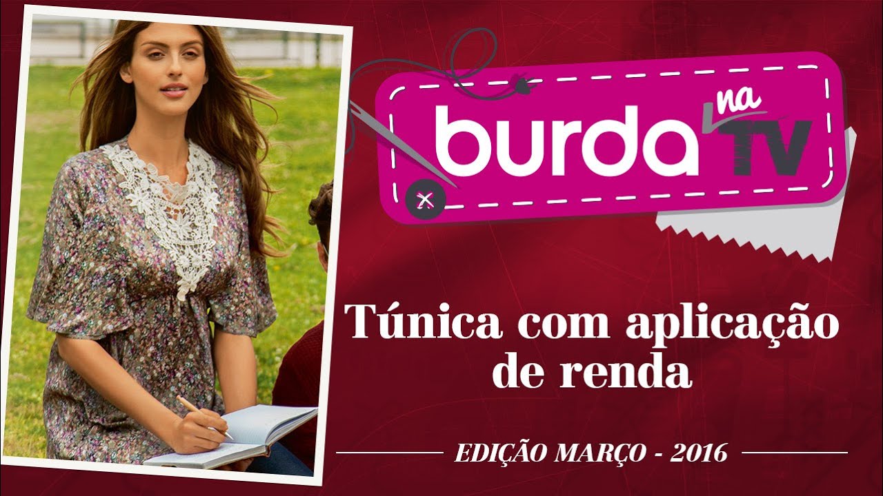 burda na TV 82 | Vida com Arte | Túnica com detalhe em renda