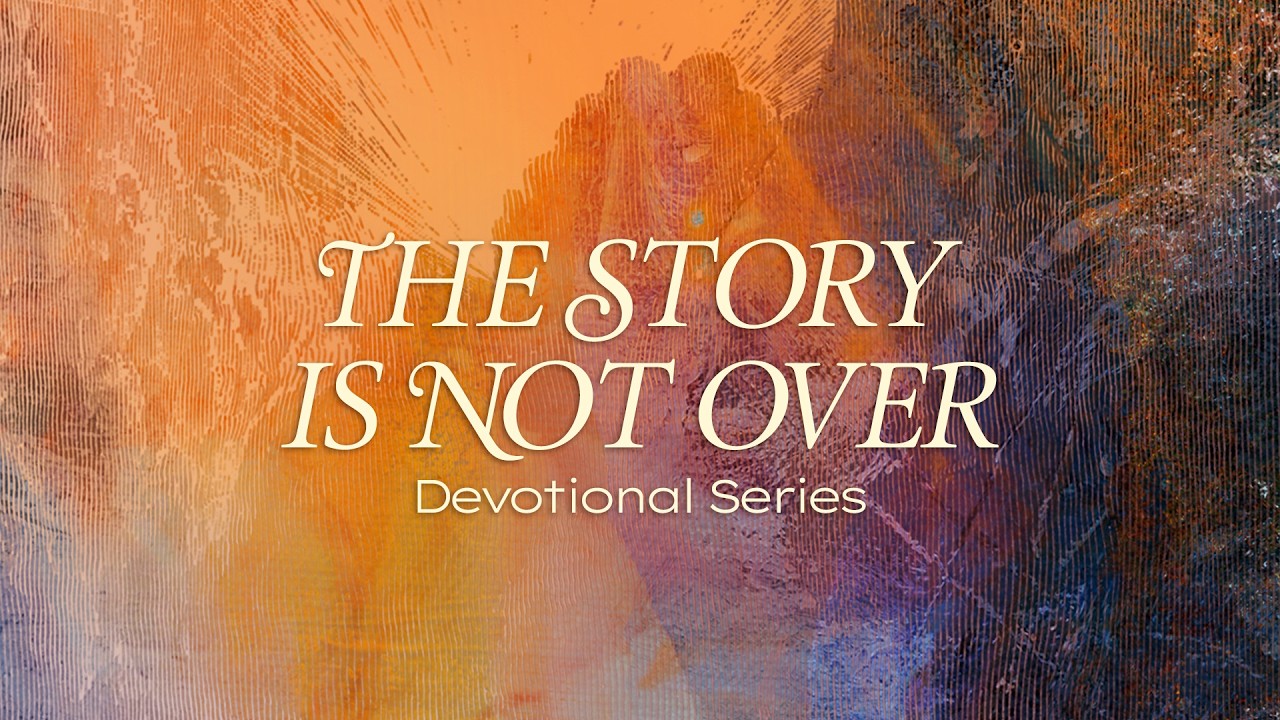 The Story Is Not Over Devotional Series (Day 2) | The Struggle Of Sin