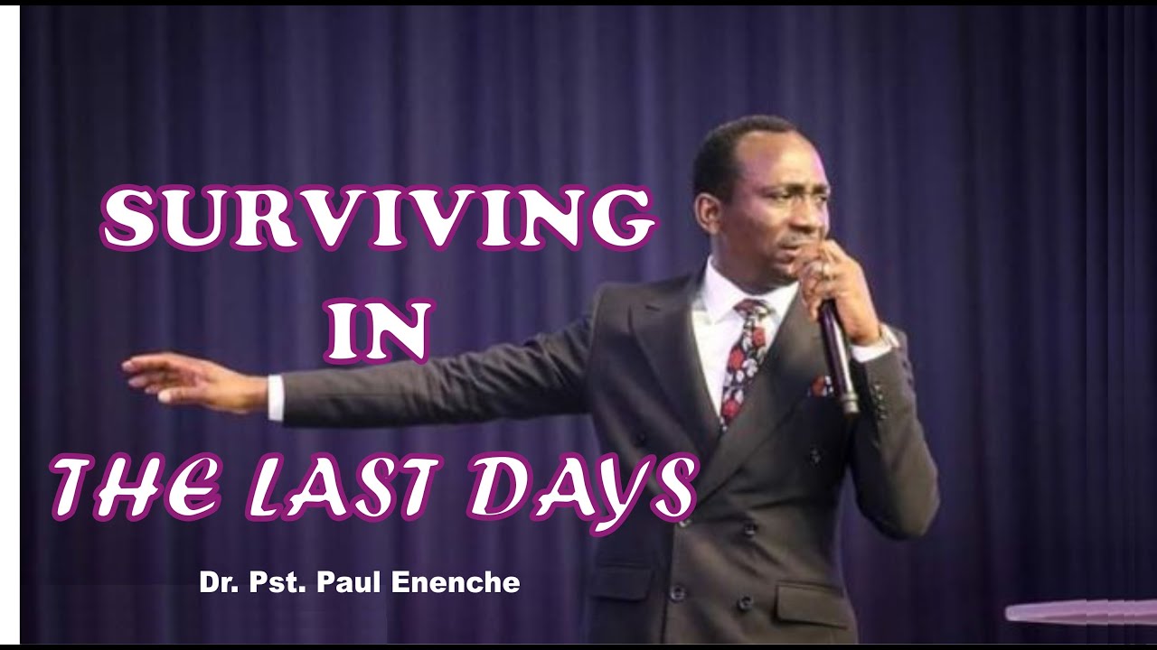 Surviving in the Last Days | Dr. Paul Enenche