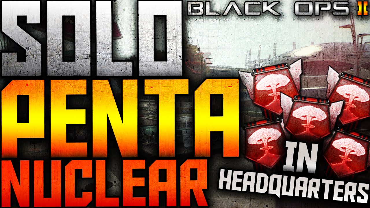 SOLO PENTA NUCLEAR ON BLACK OPS 2!