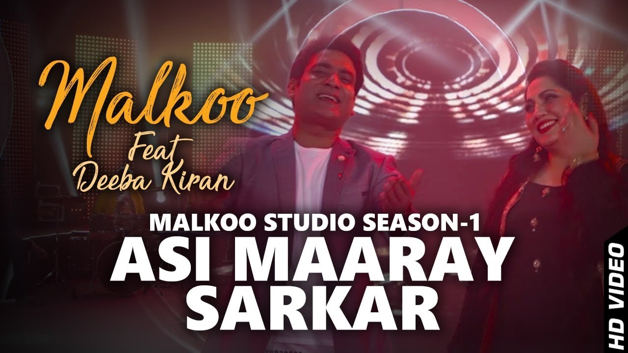 Asi Maaray Sarkar | Malkoo And Deeba Kiran | Official Song Video