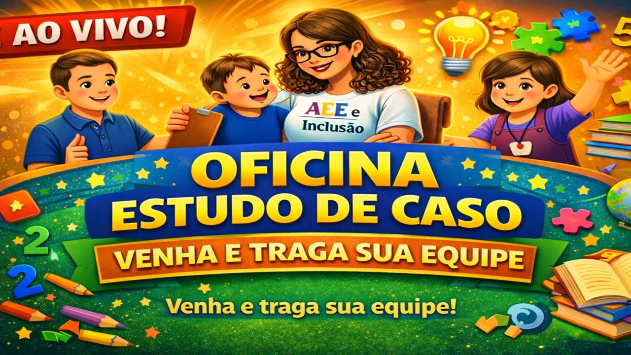 Oficina  Formativa Estudo de Caso - Atendimento Educacional Especializado