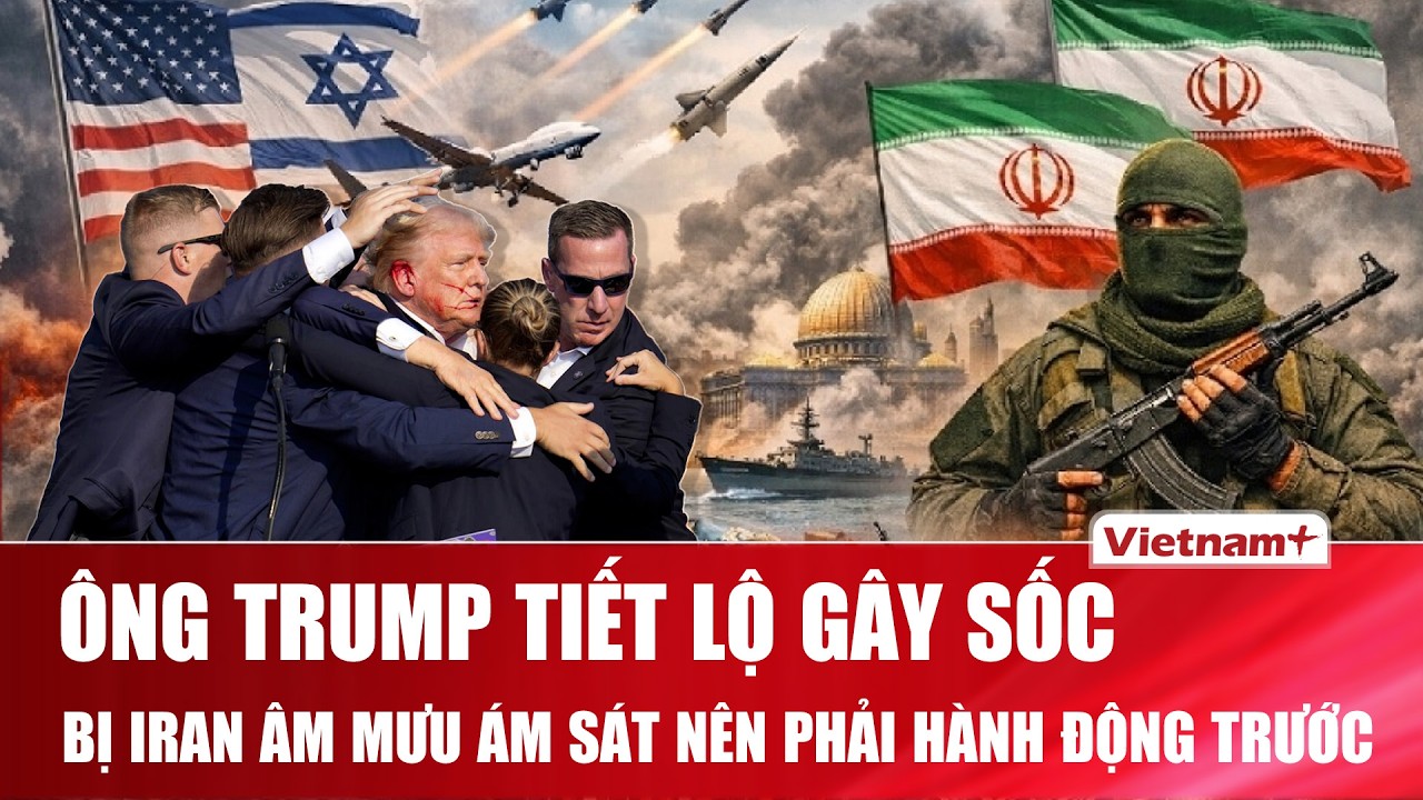 Ông Trump thừa nhận yếu tố cá nhân khi quyết định tấn công Iran sau các vụ ám sát hụt