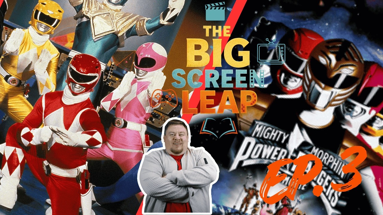 The Big Screen Leap- Episode 3: Mighty Morphin Power Rangers- Epic Budget Show to 90's Cinema Hit!!!