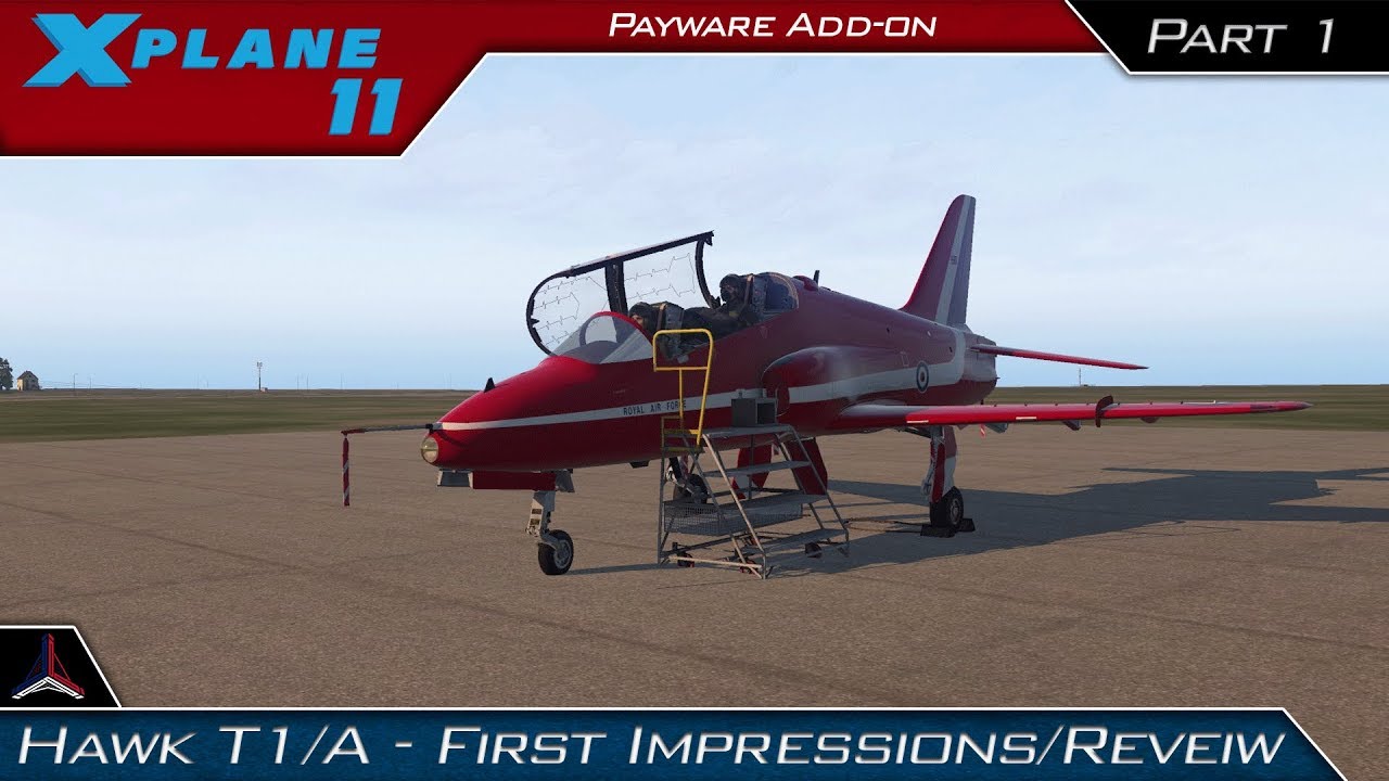 X Plane 11 | JustFlight Hawk T1/A Advanced Trainer | First Impressions + Review | Part 1