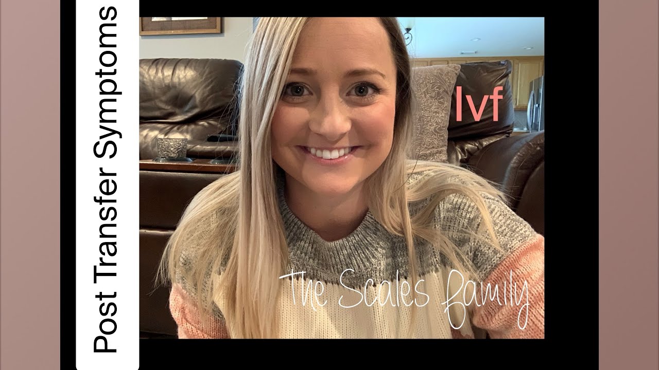 Symptoms After IVF Transfer