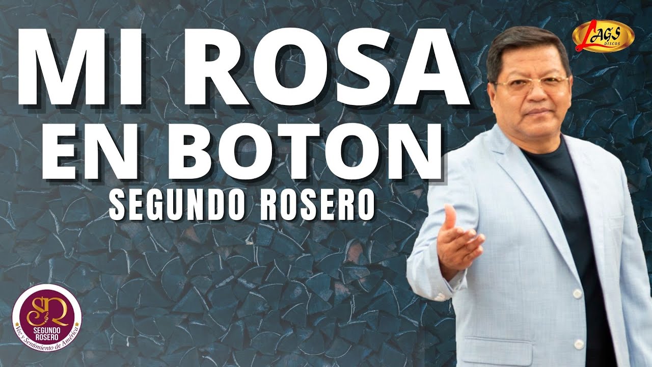 Segundo Rosero - Mi Rosa en Bot&oacute;n / Rockola
