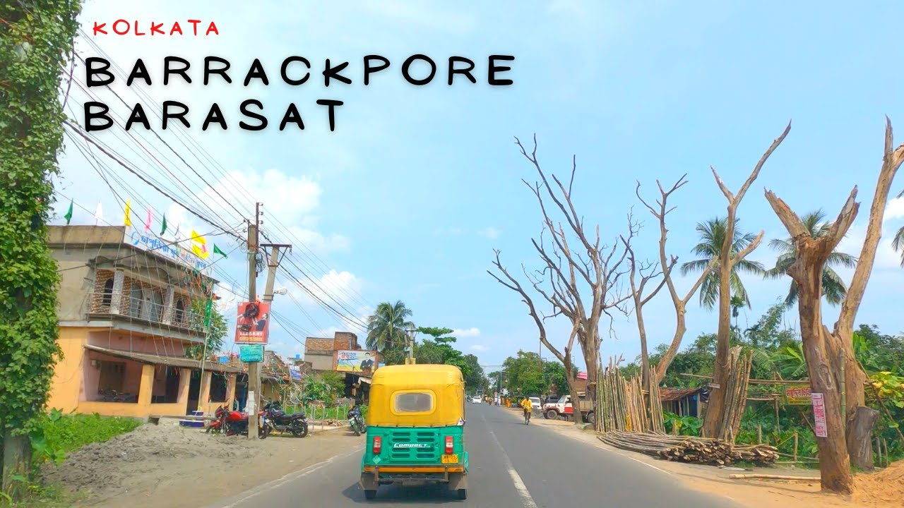 Barrackpore to Barasat: North 24 Parganas: Drive:  Kolkata | 4K