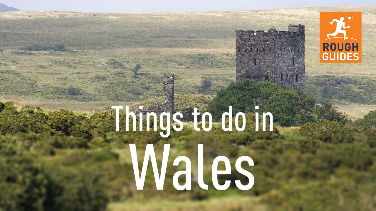 24 things not to miss in Wales