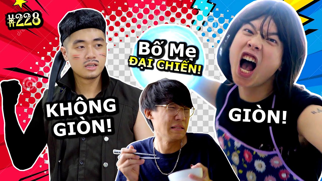 [VIDEO # 228] BỐ MẸ ĐẠI CHIẾN, Giòn hay Không Giòn!? | Gia Đình Anime | Ping Lê