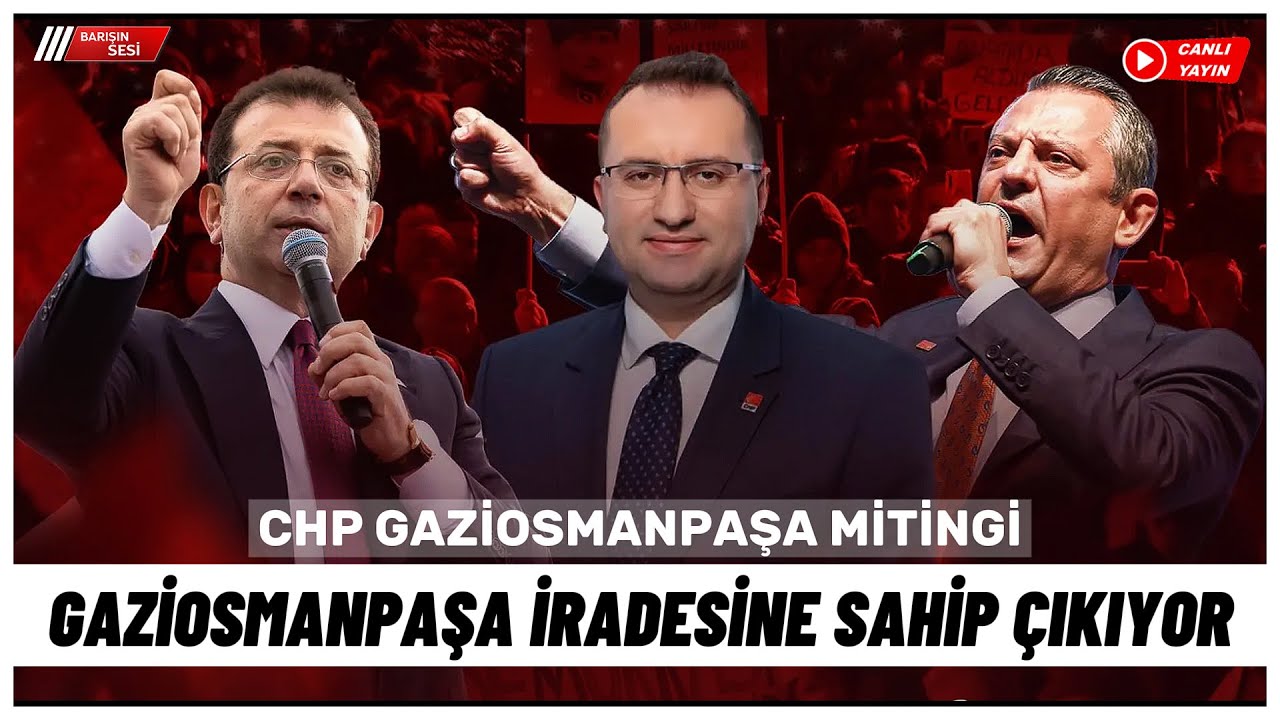 CHP Gaziosmanpaşa Mitingi | Gaziosmanpaşa halkı iradesine sahip &ccedil;ıkıyor!