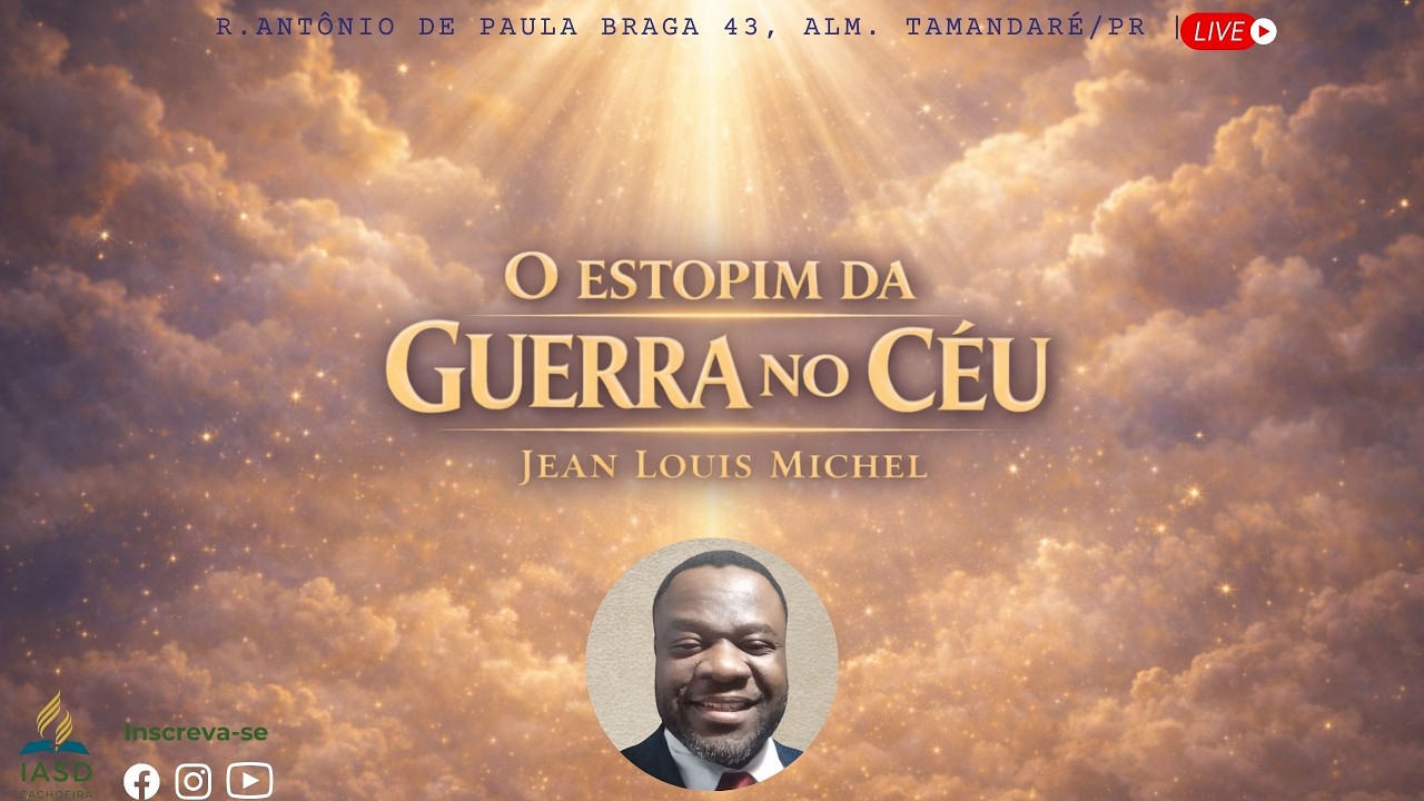 O ESTOPIM DA GUERRA NO CÉU | JEAN LOUIS MICHEL  |  IASD CACHOEIRA 14/02/2026