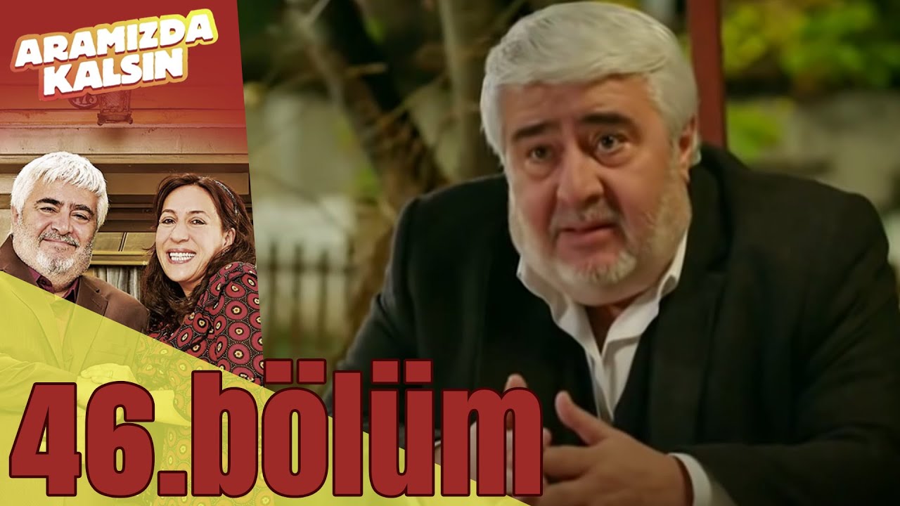 Aramızda Kalsın 46. Bölüm