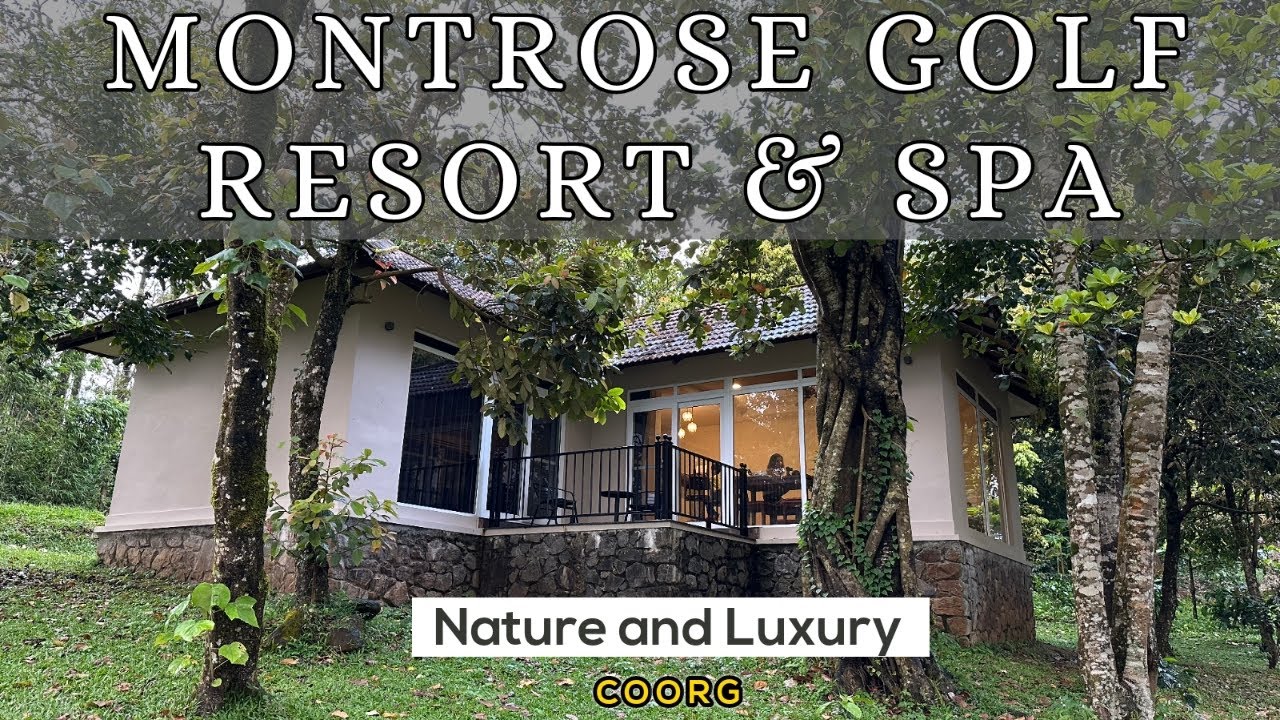 Montrose Golf Resort & Spa, Coorg | Mountain, Nature and Luxury comes together.