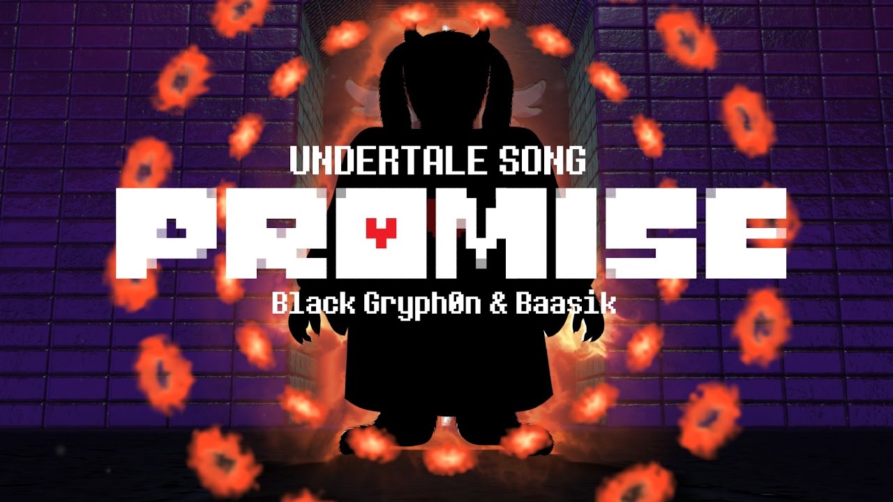 PROMISE (Undertale Song) - Black Gryph0n & Baasik