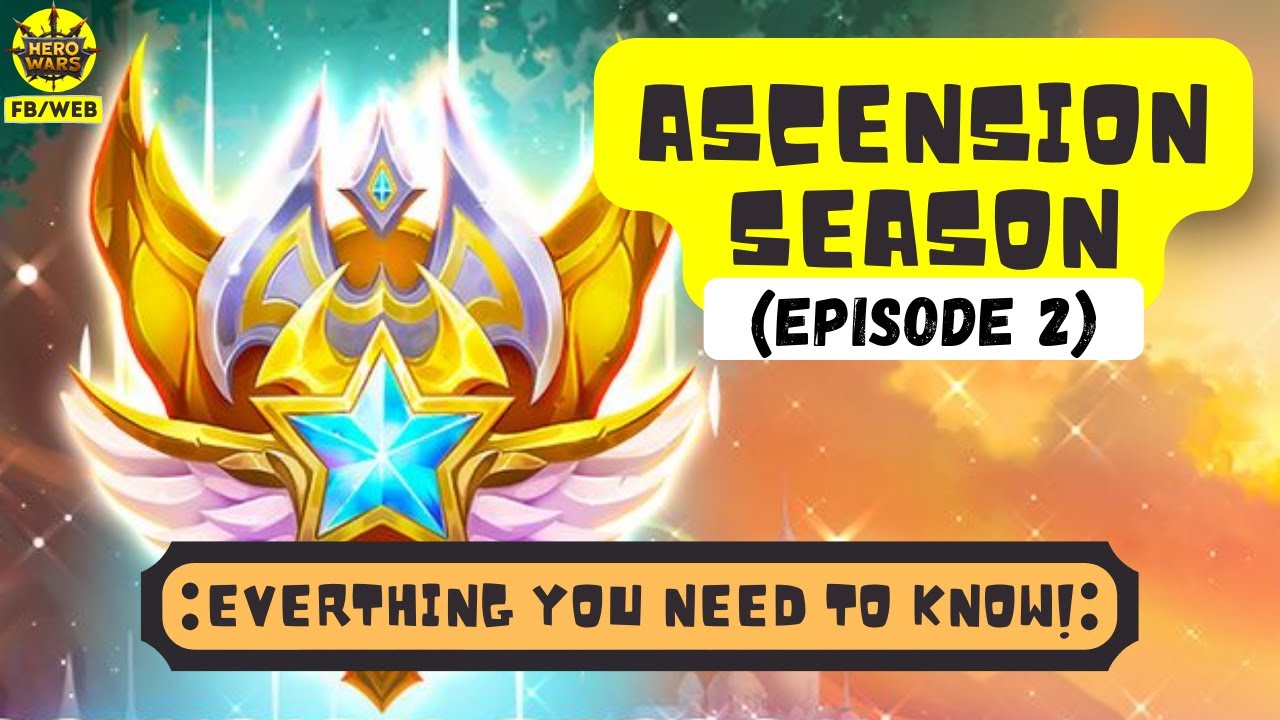 The Complete Guide to Ascension Season 2 | Hero Wars Facebook