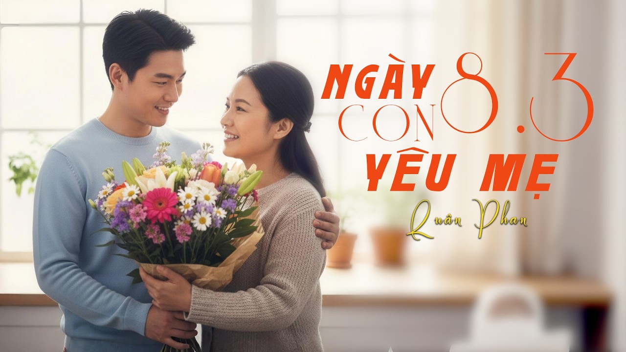 NHÂN NGÀY 8-3 CON YÊU MẸ CON YÊU MẸ