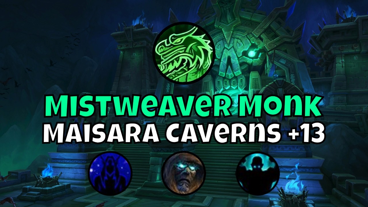 +13 Maisara Caverns Mistweaver Monk Season 1 Midnight Mythic+
