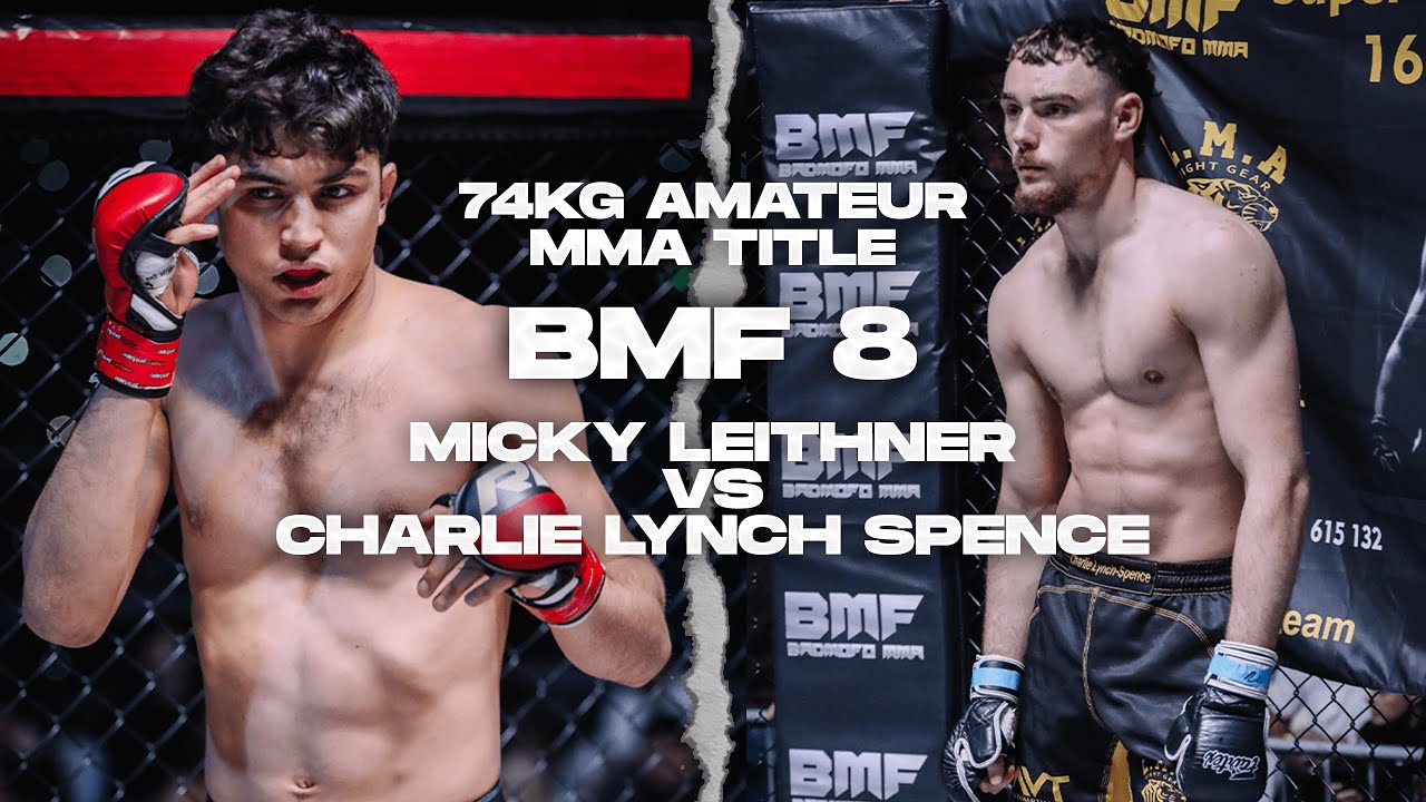 BMF 8 | Micky Leithner vs Charlie Lynch Spence | Amateur Super Lightweight MMA Title | BADMOFO MMA