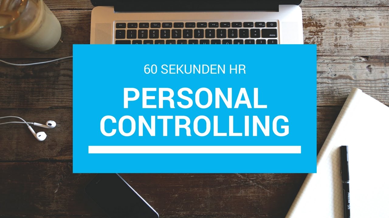 Was ist ... Personalcontrolling? 60 Sekunden HR