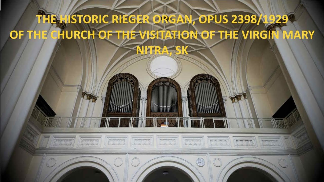 THE HISTORIC RIEGER ORGAN, OP 2398/1929 OF THE CHURCH OF THE VISITATION OF THE VIRGIN MARY, NITRA,SK