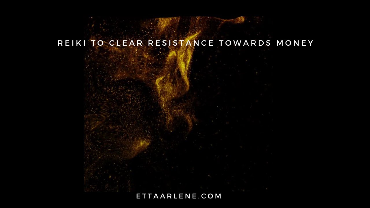 Reiki To Clear Resistance Towards Money