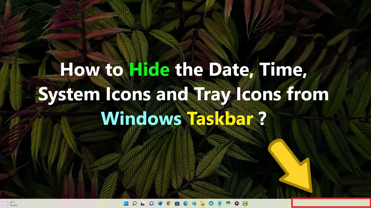How to Hide the Date, Time, System Icons and Tray Icons from Windows Taskbar ?