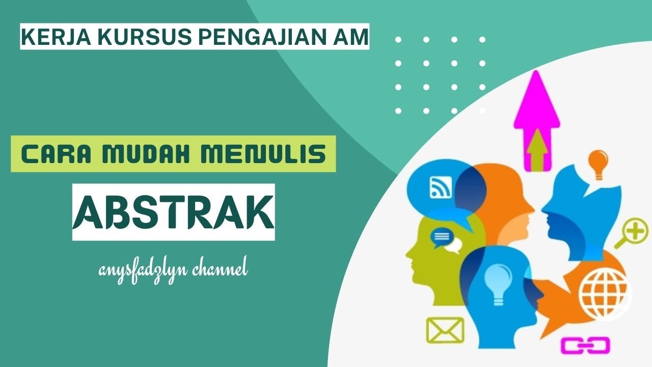 KERJA KURSUS PENGAJIAN AM *CARA MUDAH MENULIS ABSTRAK*