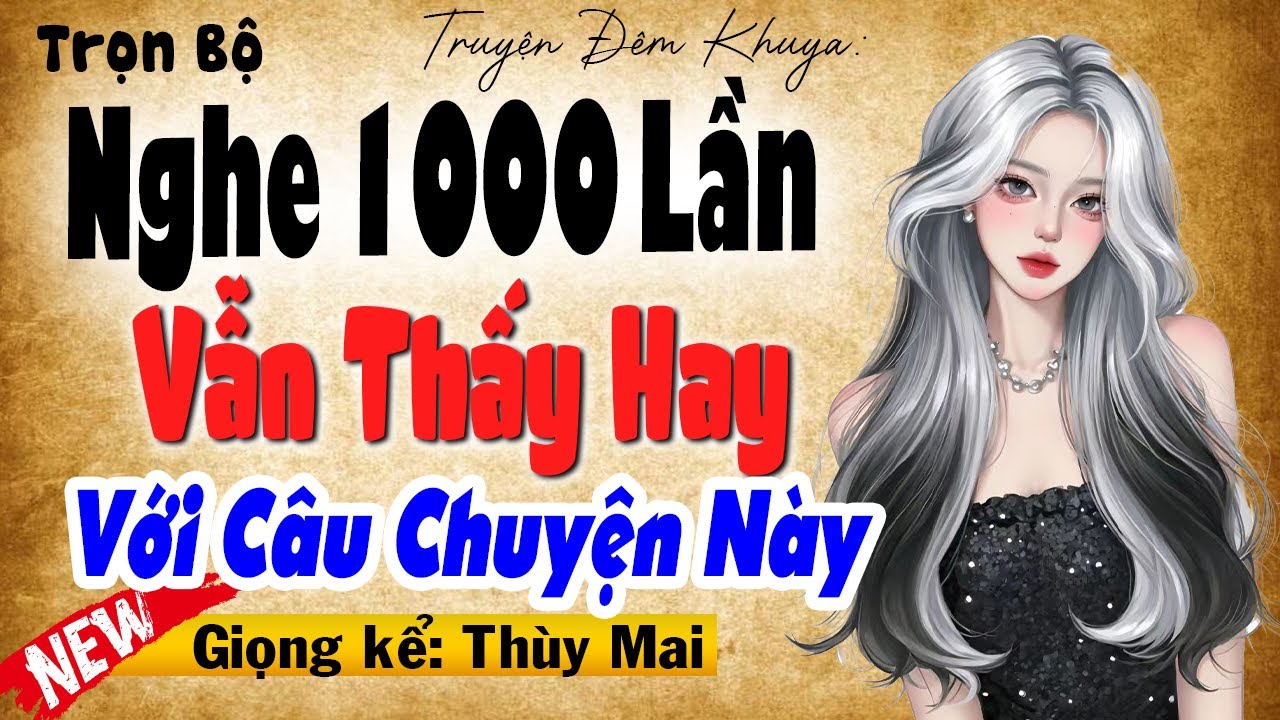 Đọc Truyện Đêm Khuya Đặc Sắc Nhất - Nghe 1000 Lần Vẫn Thấy Hay [Full Bộ] 