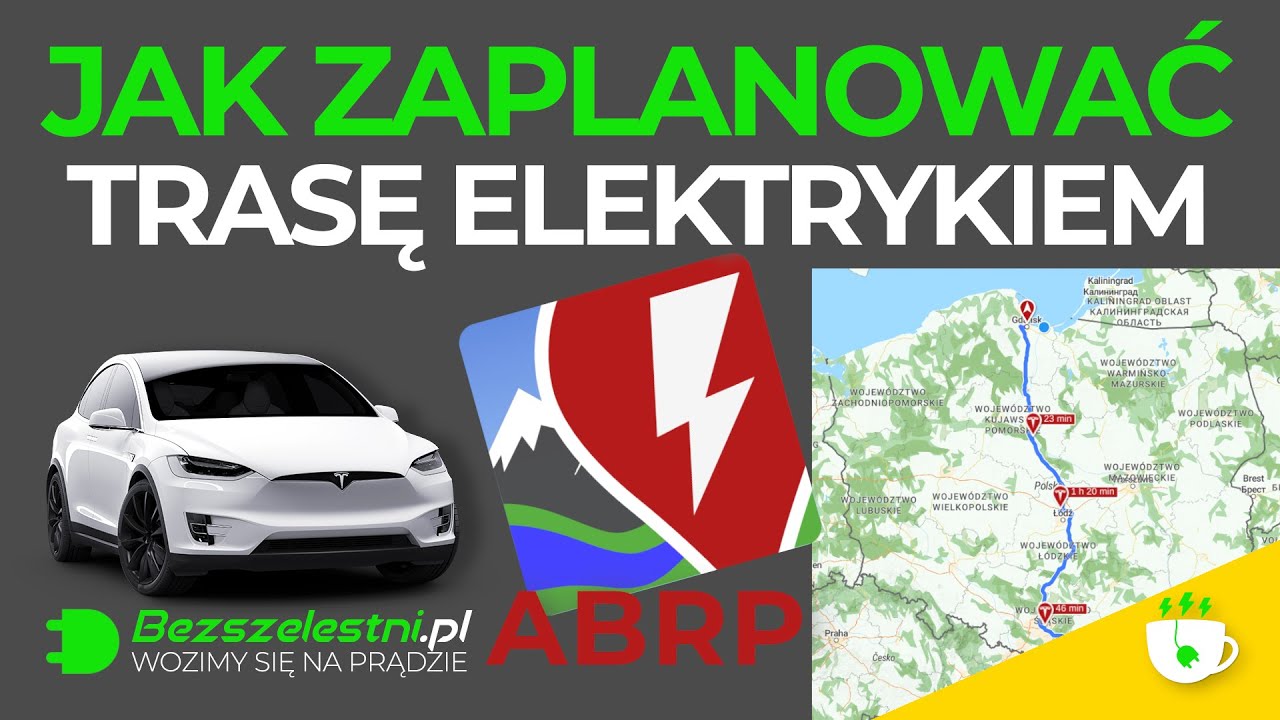 JAK ZAPLANOWAĆ TRASĘ AUTEM ELEKTRYCZNYM? | Nawigacja do Stacji Ładowania | 3 Sposoby - ABRP, PS, ENW