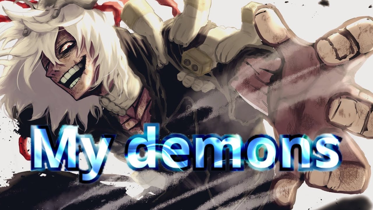 My hero academia - shigaraki (AMV) my demons (starset)
